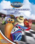 TURBO. EQUIPO DE CARRERAS. LA GRAN AVENTURA DE TURBO (CON PEGATIN AS, POSTER Y FIGURITA) di VV.AA