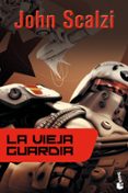 LA VIEJA GUARDIA (SAGA LA VIEJA GUARDIA 1) de SCALZI, JOHN 