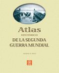 ATLAS HISTORICO DE LA SEGUNDA GUERRA MUNDIAL di FOLLY, MARTIN H. 