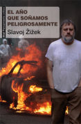 EL AO QUE SOAMOS PELIGROSAMENTE de ZIZEK, SLAVOJ 