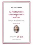 LA RESTAURACION COMO EXPERIENCIA HISTORICA de COMELLAS, JOSE LUIS 