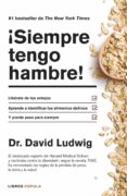 SIEMPRE TENGO HAMBRE! di LUDWIG, DAVID S. 