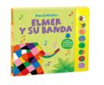 ELMER Y SU BANDA (ELMER. LIBRO DE SONIDOS) de MCKEE, DAVID 