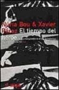 EL TIEMPO DEL HEROE: EPICA Y MASCULINIDAD EN EL CINE DE HOLLYWOOD de BOU, NURIA  PEREZ, XAVIER 