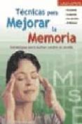 TECNICAS PARA MEJORAR LA MEMORIA: ESTRATEGIAS PARA LUCHAR CONTRA EL OLVIDO de PAZ ENRIQUEZ, SUSANA 