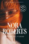 NACIDA DEL FUEGO (LAS HERMANAS CONCANNON I) de ROBERTS, NORA 
