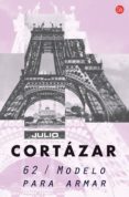 62/MODELO PARA ARMAR de CORTAZAR, JULIO 