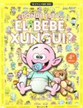 DONDE ESTA EL BEBE XUNGUI? de CERA VV.AA. RAMIS 