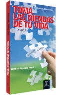 TOMA LAS RIENDAS DE TU VIDA de FERNANDEZ GOMEZ, JOSE ANGEL 