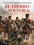 EL HIERRO Y LA PLVORA de FERRER-DALMAU, AUGUSTO 
