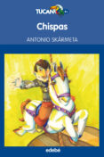 CHISPAS de SKARMETA, ANTONIO 