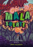MALA SUERTE (LIBROS PELIGROSOS 2) de BOSCH, PSEUDONYMOUS 