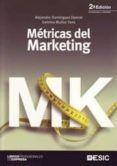 METRICAS DEL MARKETING (2 ED.) de DOMINGUEZ DONCEL, ALEJANDRO 
