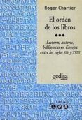 EL ORDEN DE LOS LIBROS: LECTORES, AUTORES, BIBLIOTECAS EN EUROPA ENTRE LOS SIGLOS XIV Y XVIII di CHARTIER, ROGER 