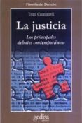 LA JUSTICIA: LOS PRINCIPALES DEBATES CONTEMPORANEOS de CAMPBELL, TOM 