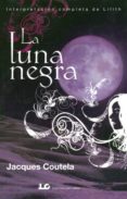 LA LUNA NEGRA di COUTELA, JACQUES 