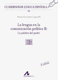 LA LENGUA EN LA COMUNICACION POLITICA II: LA PALABRA DEL PODER de FERNANDEZ LAGUNILLA, MARINA 