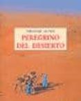 PEREGRINO DEL DESIERTO de MONOD, THODORE 
