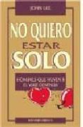 NO QUIERO ESTAR SOLO: HOMBRES QUE HUYEN, II di LEE, JOHN 
