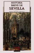 HISTORIA BREVE DE SEVILLA de SANCHEZ MANTERO, RAFAEL 