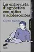 LA ENTREVISTA DIAGNOSTICA CON NIOS Y ADOLESCENTES de EZPELETA, LOURDES 