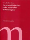 PROTECCION JURIDICA DE LAS INVENCIONES BIOTECNOLOGICAS di VV.AA. 