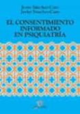 EL CONSENTIMIENTO INFORMADO EN PSIQUIATRIA de SANCHEZ-CARO, JAVIER 