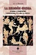 LA RELIGION GRIEGA: DIOSES Y HOMBRES: SANTUARIOS, RITUALES Y MITO S di BREMMER, JAN N. 