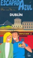 DUBLIN 2011 (ESCAPADA AZUL) di VV.AA. 
