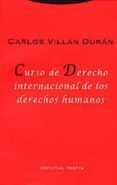 CURSO DE DERECHO INTERNACIONAL DE LOS DERECHOS HUMANOS de VILLAN DURAN, CARLOS 