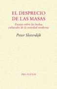 EL DESPRECIO DE LAS MASAS: ENSAYO SOBRE LAS LUCHAS CULTURALES DE de SLOTERDIJK, PETER 