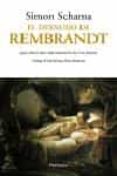 EL DESNUDO DE REMBRANDT di SCHAMA, SIMON 