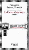 LA ESCUELA MODERNA (2 ED.) de FERRER GUARDIA, FRANCISCO 
