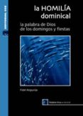 LA HOMILIA DOMINICAL. CICLO B: LA PALABRA DE DIOS DE LOS DOMINGOS Y FIESTAS di AIZPURUA, FIDEL 