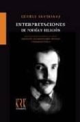 INTERPRETACIONES DE POESIA Y RELIGION (INTRODUCCION DE MANUEL GAR RIDO) de SANTAYANA, GEORGE 