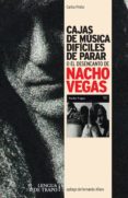 CAJAS DE MUSICA DIFICILES DE PARAR O EL DESENCANTO DE NACHO VEGAS de PRIETO, CARLOS 