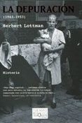 LA DEPURACION (1943-1953) de LOTTMAN, HERBERT 