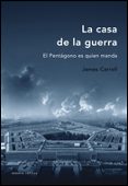 LA CASA DE LA GUERRA: HISTORIA SECRETA DEL PENTAGONO di CARROLL, JAMES 