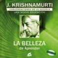 LA BELLEZA DE APRENDER: CONVERSACIONES EN LA ESCUELA: UNA NUEVA E DUCACION (LIBRO + DVD) de KRISHNAMURTI 