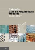 CATALUA: GUIA DE ARQUITECTURA MODERNA di VV.AA. 