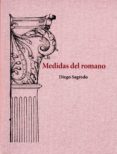 MEDIDAS DEL ROMANO di SAGREDO, DIEGO DE 