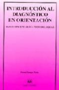 INTRODUCCION AL DIAGNOSTICO EN ORIENTACION: BASES CONCEPTUALES Y METODOLOGICAS de ANAYA NIETO, DANIEL 