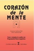CORAZON DE LA MENTE: CASOS Y EJEMPLOS DE CAMBIO CON PROGRAMACION NEURO-LINGISTICA (5 ED.) de ANDREAS, CONNIRAE  ANDREAS, STEVE 