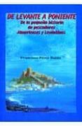 DE LEVANTE A PONIENTE: DE LA PEQUEA HISTORIA DE PESCADORES ALMER IENSES Y LEVANTINOS de PEREZ BALDO, FRANCISCO 