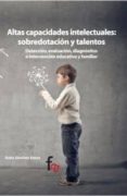ALTAS CAPACIDADES INTELECTUALES: SOBREDOTACION Y TALENTOS de SANCHEZ ANEAS, ASELA 