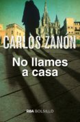 NO LLAMES A CASA de ZANON, CARLOS 