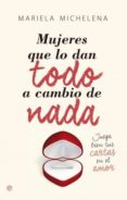 MUJERES QUE LO DAN TODO A CAMBIO DE NADA de MICHELENA PAGGLIOLI, MARIELA 
