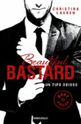 BEAUTIFUL BASTARD: UN TIPO ODIOSO di LAUREN, CHRISTINA 