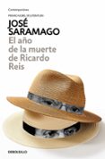 EL AO DE LA MUERTE DE RICARDO REIS de SARAMAGO, JOSE 