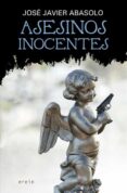 ASESINOS INOCENTES de ABASOLO, JOSE JAVIER 